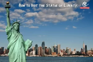 How to Visit the Statue of Liberty