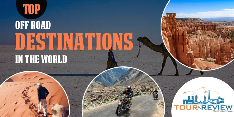 Top Off Road Destinations In The World