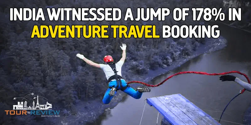 Adventure Travel Reported A Jump Of 178% In India Recently