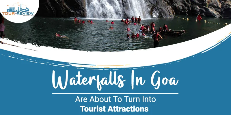 waterfalls-in-goa-are-about-to-turn-into-tourist-attractions