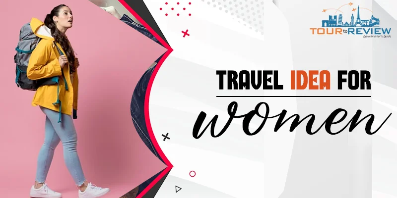 Travel idea for women
