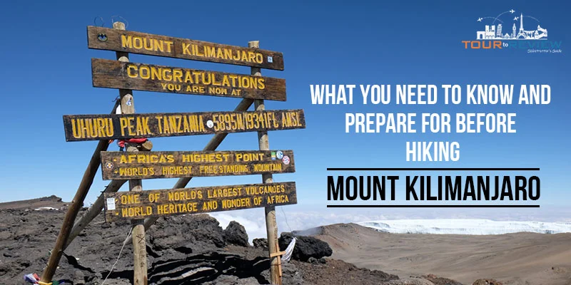 What You Need to Know and Prepare for before Hiking Mount Kilimanjaro