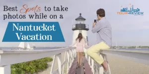 Best Spots to take photos while on a Nantucket vacation